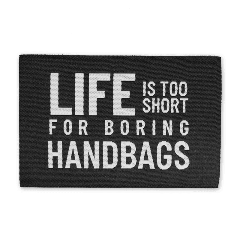 Life is too short for boring handbags - Merkelapp 57x38 mm